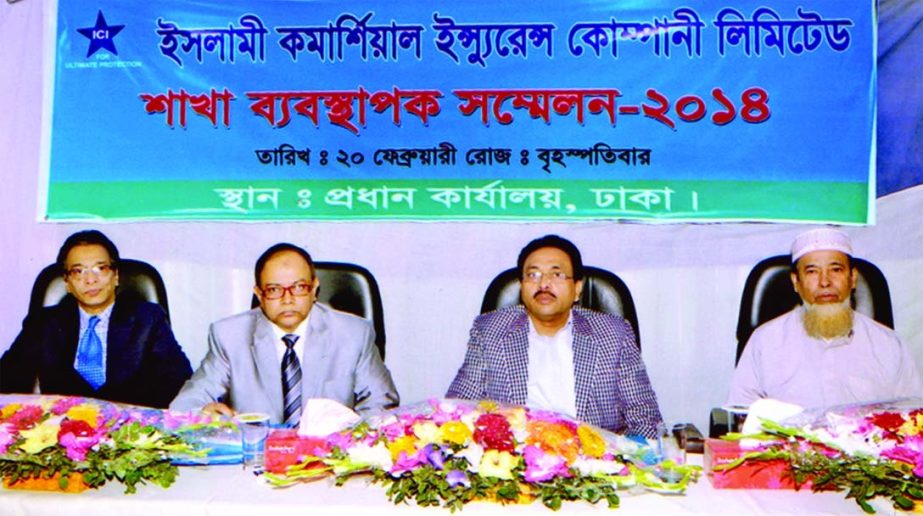 The Branch Managers' Conference-2014 of Islami Commercial Insurance Company Limited held at its head office recently. Md Anowar Hossain, Chairman of the Board of Directors, AZM Shamsul Alam, Advisor, AK Momtaz Khan, Consultant and Mir Nazim Uddin Ahmed,