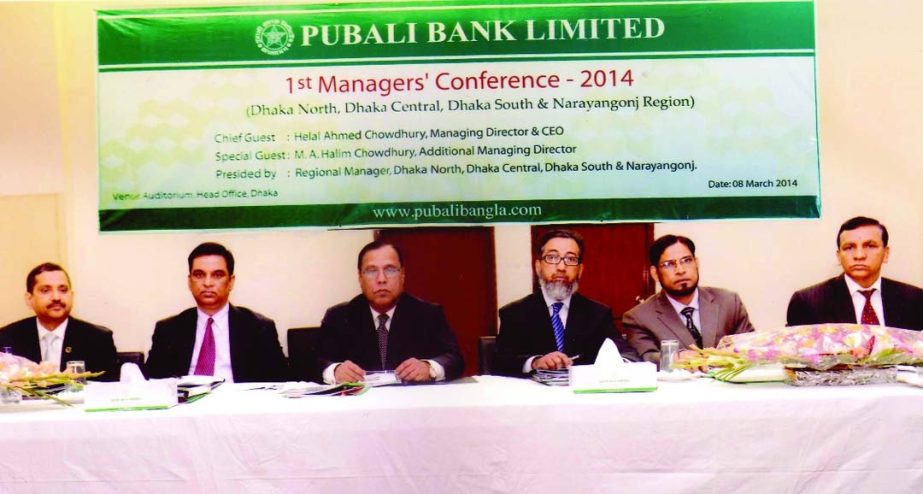 1st Managers' conference-2014 of Dhaka Central, Dhaka North, Dhaka South and Narayangong regions of Pubali Bank Limited was held at bank's head office recently. Managing Director Helal Ahmed Chowdhury attended the programme as chief guest. Additional Ma