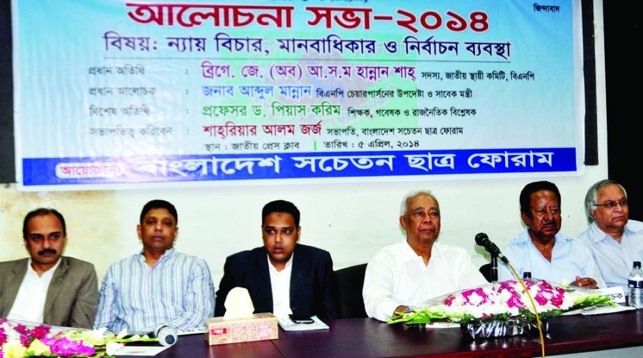 BNP Standing Committee member Brig Gen (retd) ASM Hannan Shah speaking at a discussion on 'Fair justice, human rights and election system' organized by Bangladesh Sacheton Chhatra Forum at the National Press Club on Saturday.