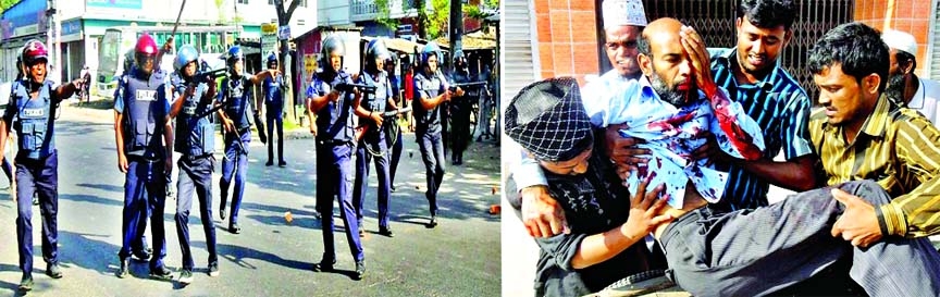 Law enforcers on action while Jamaat activists trying to stage demonstration in Natore. A bullet wound Jamaat leader being taken to hospital (right) on Monday.