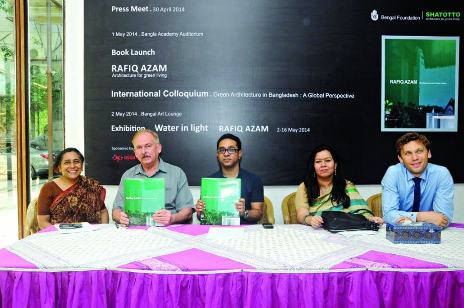 Director General of Bengal Foundation Luva Nahid Chowdhury, US-Indian architect Christopher Charles Benninger, architect Rafiq Azam, Director of International Publications of Bengal Foundation Zeenat Chowdhury and Manager of Bengal Art Lounge Hadrian Di