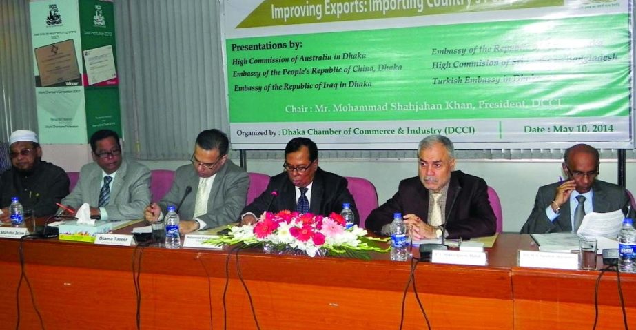 Dhaka Chamber of Commerce & Industry (DCCI) organized a Round Table on "Improving Export: Importing Country's Perspective" at its office on Saturday. Iraq Ambassador Shakir Qasim Mahdi, Sri Lankan Ambassador WA Sarath K Weragoda, Country Manager of Aus