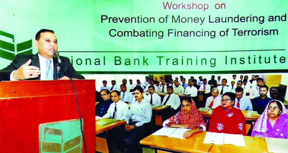 Shamsul Huda Khan, Additional Managing Director of National Bank Limited, inaugurating a workshop on 'Prevention of Money Laundering and Combating Financing of Terrorism' at its training institute in the city recently