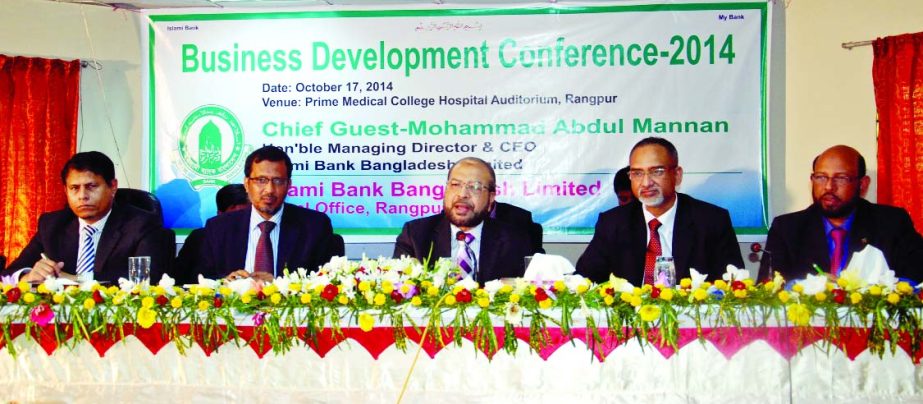 Mohammad Abdul Mannan, Managing Director of Islami Bank Bangladesh Limited, inagurating 'Business Development Conference-2014' of the bank's Rangpur Zone in Rangpur on Friday.