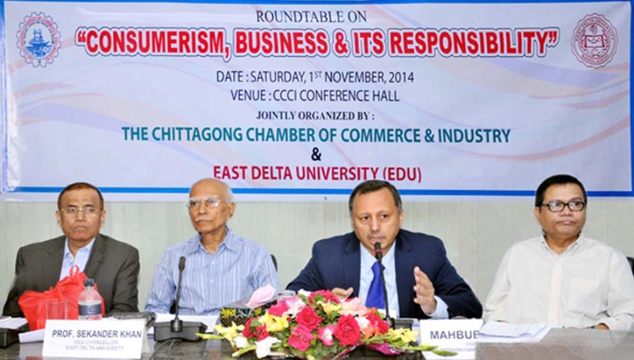 CCCI and Fast Delta University organised a roundtable on Consumerism , Business and Responsibility at Chittagong yesterday.