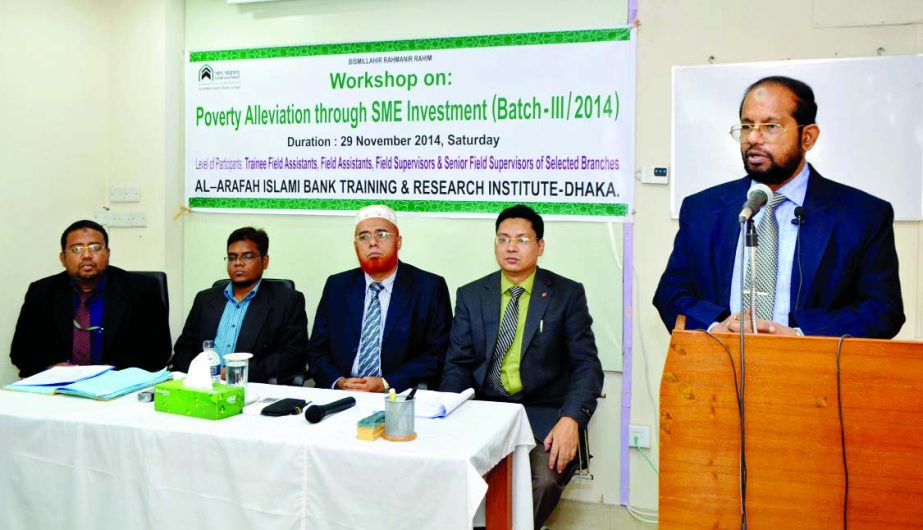 Md Habibur Rahman, Managing Director of Al-Arafah Islami Bank Limited, inagurating a day-long workshop on "Poverty Alleviation through SME Investment (Batch-III)" at its Training Institute recently. Principal of the institute Md Zahid Hasan presided.