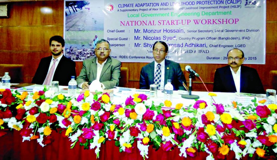 Md. Monzur Hossain, Senior Secretary, Local Government Division speaking at National-Start-Up Workshop on Climate Adaptation and Livelihood Protection jointly organized by LGED and IFAD at LGED Head office on Thursday. LGED Chief Engineer Shyama Prosad Ad