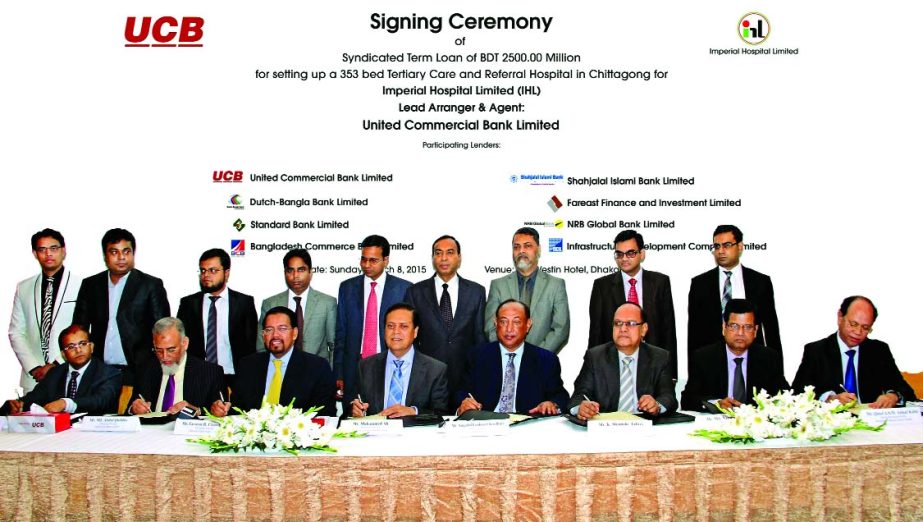 Muhammed Ali, Managing Director of United Commercial Bank Limited and Amjadul Ferdous Chowdhury, Managing Director of Imperial Hospital Limited signed a Syndicated Term Loan agreement as lead arranger along with 6 others banks and Financial Institutions o