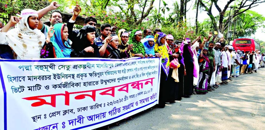 About 100 victims who lost their belongings due to land acquisition for the proposed Padma Bridge Project formed a human chain in front of Jatiya Press Club on Monday.