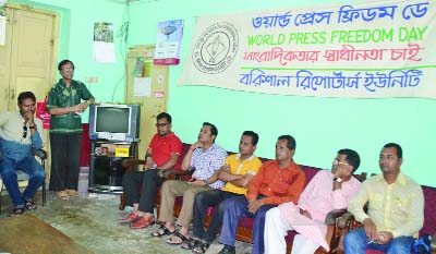 BARISAL: Barisal Reporters Unity arranged discussion meeting at Ashwini Kumar Hall to mark the World Press Freedom Day yesterday.