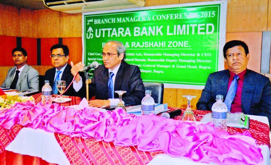 Shaikh Abdul Aziz, Managing Director of Uttara Bank Ltd, addressing the 2nd Branch Managers' Conference-2015 (Bogra & Rajshahi Area) at a Bogra hotel recently. Deputy Managing Director Mohammed Mosharaf Hossain, General Manager and Zonal Head (Bogra) Md