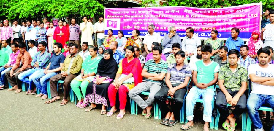 Bangladesh Garments Sramik Federation observed hunger strike in front of the Jatiya Press Club on Tuesday demanding withdrawal of false cases filed against employees of Grameen Knitwear owned by Dr Mohammad Yunus and payment of their arrear salaries.