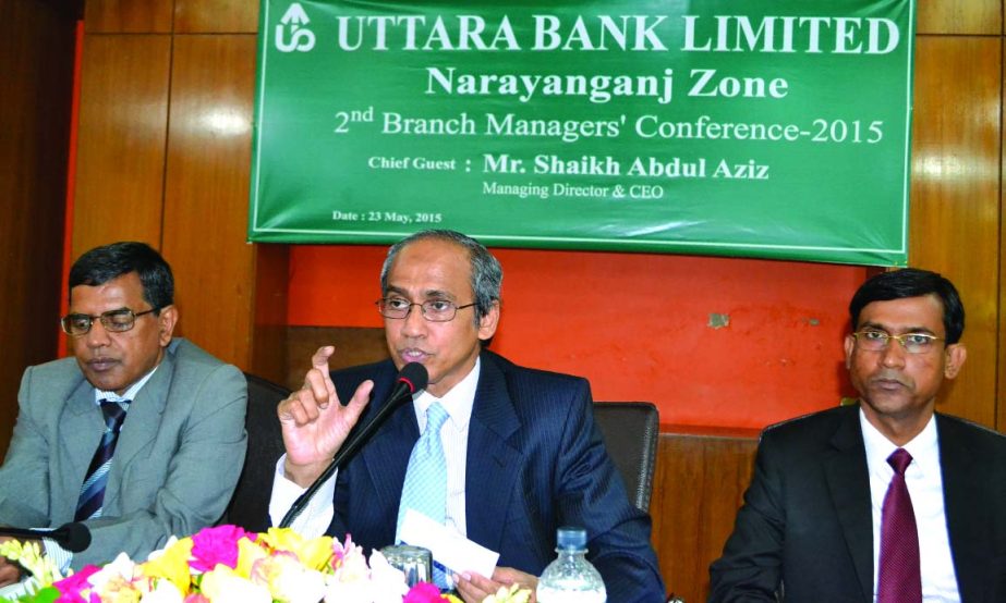 Shaikh Abdul Aziz, Managing Director of Uttara Bank, addressing '2nd Branch Managers' Conference-2015' of Narayanganj zone at Narayanganj recently. Deputy Managing Director Md Fazlur Rahman, Deputy General Manager and Zonal Head Md Mahbubur Rahman were