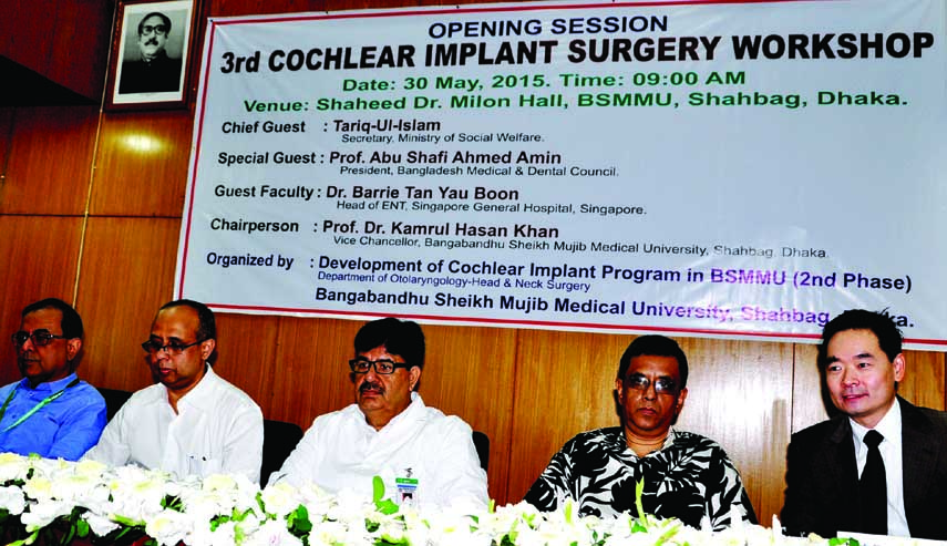 Secretary of the Ministry of Social Welfare Tarique-ul-Islam at a workshop on Cochlear Implant Surgery at Shaheed Dr Milon Hall of Bangabandhu Sheikh Mujib Medical University (BSMMU) in the city on Saturday. BSMMU Vice-Chancellor Prof Dr Kamrul Hasan Khan