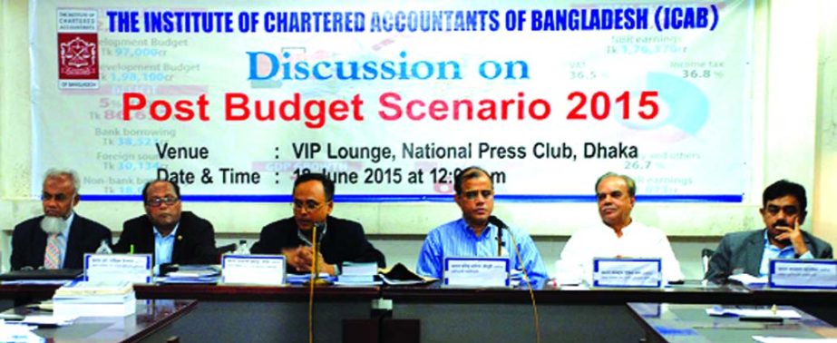 ICAB President Masih Malik Chowdhury FCA speaking at a 'Discussion on Post Budget Scenario 2015' organized by the Institute at VIP Lounge, National Press Club on Thursday. Vice President Kamrul Abedin FCA, Past President and Council Members Abbus Uddin