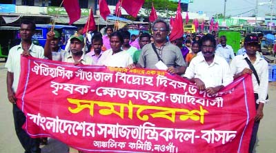 NAOGAON: Bangladesh Samjtrantrik Dal (BASAD), Sapahar Regional Committee brought out a rally on the occasion of the Santal Bidroha Dibos on Tuesday.