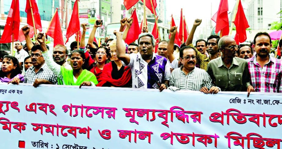 Jatiya Sramik Federation brought out a procession in the city on Tuesday protesting recent hike in gas and power price.