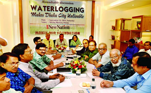 A roundtable discussion titled 'Waterlogging makes Dhaka city unlivable' jointly organised by The New Nation and Manik Mia Foundation was held at Ittefaq Bhaban on Saturday where urban planners, water engineers, environmentalists and people's represent