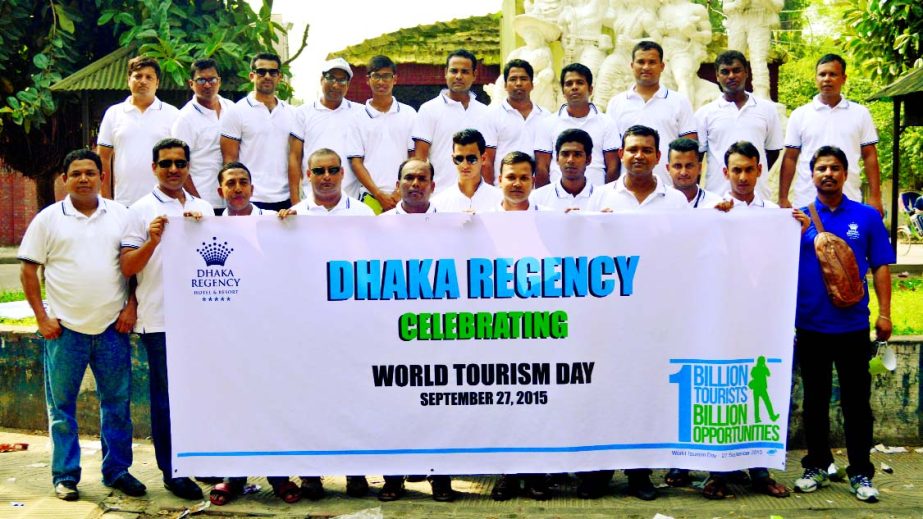 Dhaka Regency Hotel & Resort arranges a rally to celebrate the 'World Tourism Day-2015' in the city recently.