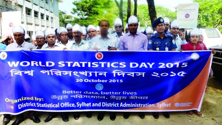 SYLHET: District Statistics Office and DC Office, Sylhet jointly brought out a rally marking the World Statistics Day on Tuesday.