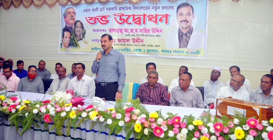 CCC Mayor AJM Nasir Uddin speaking as Chief Guest at the inauguration ceremony of academic building of Aar Ali Hat Govt Primary School at Ward No 3 in the city yesterday.