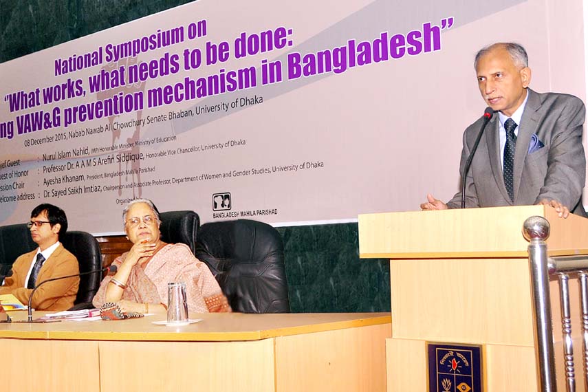 Dhaka University Vice-Chancellor Prof. Dr. AAMS Arefin Siddique addressing the day-long symposium on "What Works, What needs to be done: Interrogating VAW&G prevention mechanism in Bangladesh" Jointly organized by the Department of Women and Gender Stud