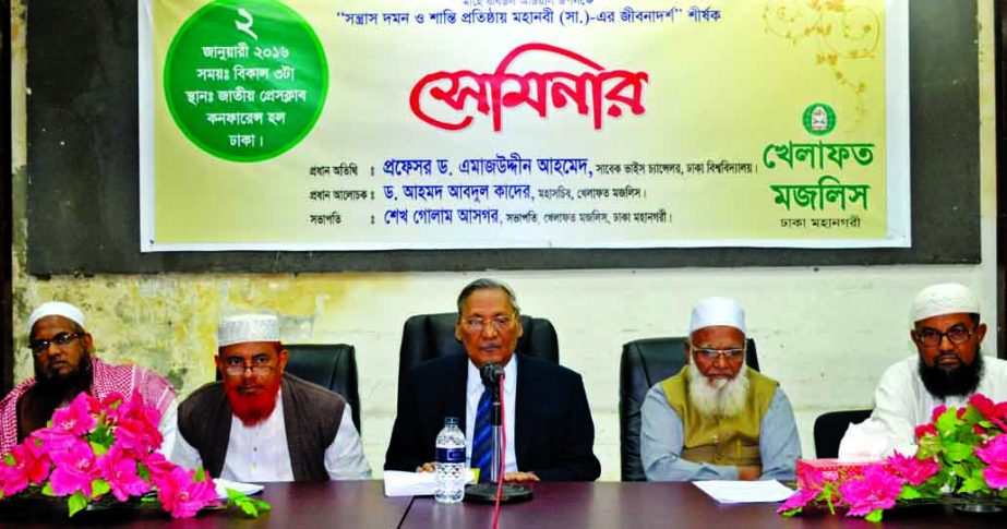 Former Vice-Chancellor of Dhaka University Prof Dr Emajuddin Ahmed speaking at a seminar on 'Ideology of Prophet Hazrat Mohammad (SM) in establishing peace and resisting terrorism' organized by Khelafat Majlish at the Jatiya Press Club on Saturday.