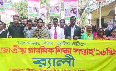 NASIRNAGAR (Brahmanbaria): Officials of Nasirnagar Upazila Education Office brought out a rally marking the National Primary Education Week on Saturday.