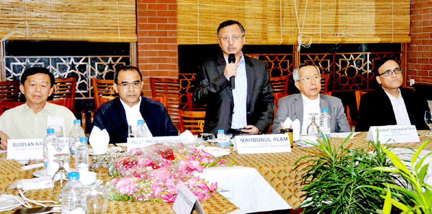 Mahbubul Alam , President, Chittagong Chamber of Commerce and Industry , speaking at a meeting with Thai business delegations on Wednesday.