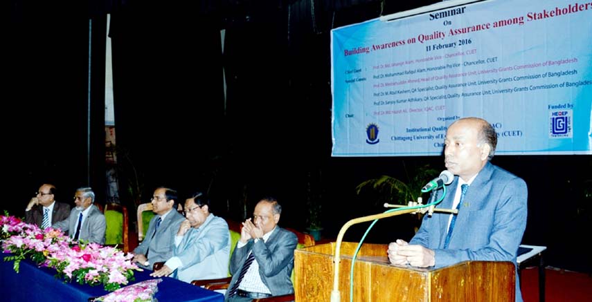 Prof Dr. Jahangir Alam, VC, CUET speaking at a seminar on qualitative higher study and research titled "Building Awareness on Quality Assurance among Stakeholders" held at CUET central auditorium on Thursday.