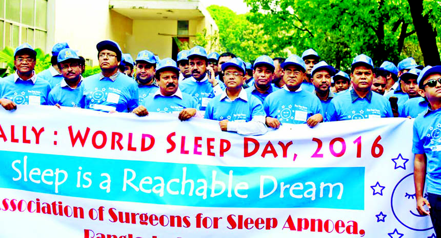 Association of Surgeons for Sleep Apnoea, Bangladesh brought out a rally in the city on Saturday marking World Sleep Day.