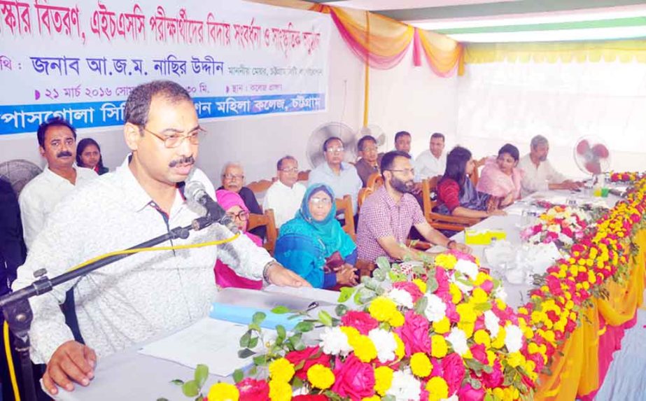 CCC Mayor A J M Nasir Uddin speaking at a farewell programme of HSC students of City Corporation Mohila College in Kapasgola as Chief Guest on Monday.