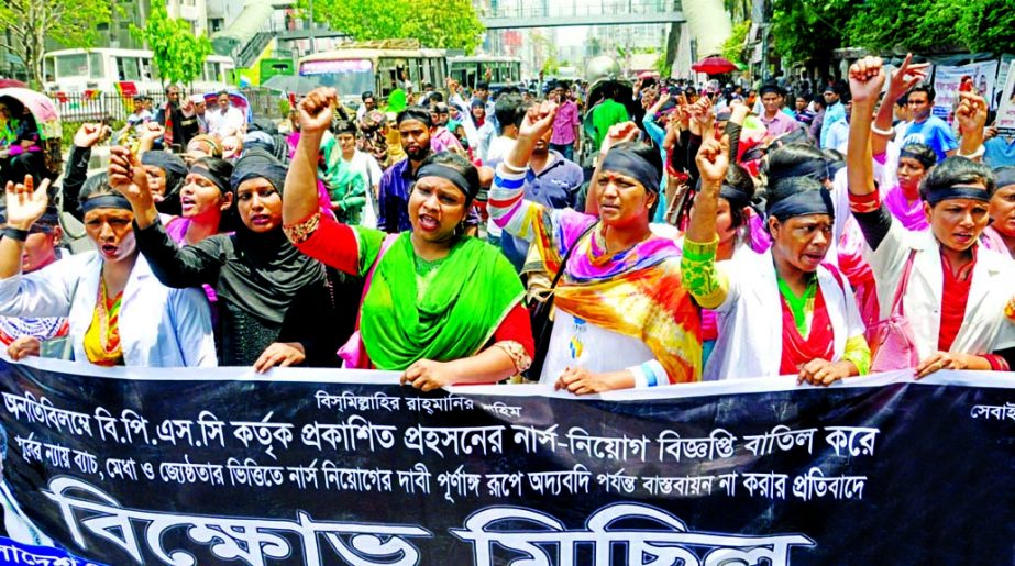 Bangladesh Diploma Unemployed Nurses Association staged a demonstration in the city on Tuesday demanding appointment of nurses on the basis of batch, merit and seniority.