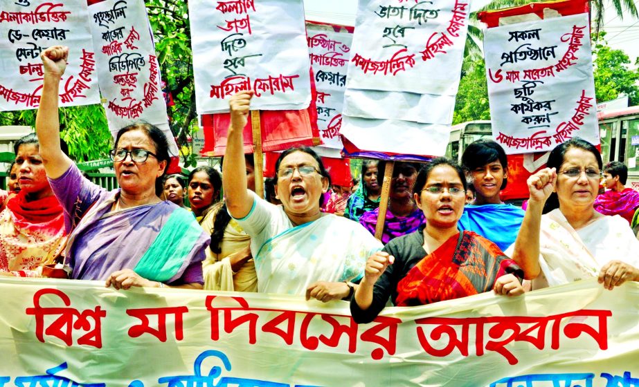 Samajtantrik Mahila Forum brought out a procession in the city on Friday to meet its various demands including six months maternity leave in all non-government institutions marking World Mother Day.