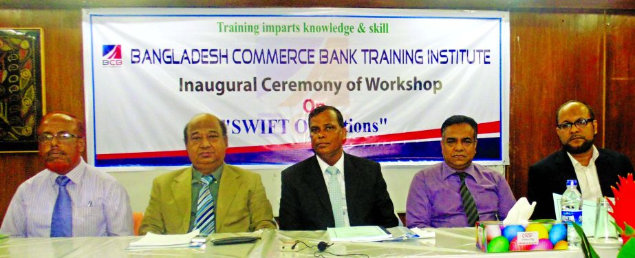 Abu Sadek Md Sohel, Managing Director of Bangladesh Commerce Bank Ltd, inaugurated a workshop on "SWIFT Operations" at its training institute recently. Md Mobarak Hossain, principal of the institute was present.
