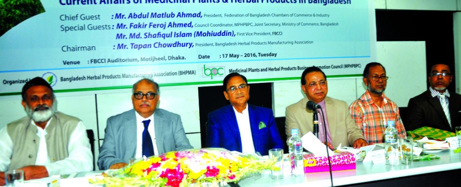 Bangladesh Herbal Product Manufacturing Association (BHPMA) arranges a seminar on Current Affairs of Medicinal Plants and Herbal Products in Bangladesh in the city. President of FBCCI, Abdul Matlub Ahmed, Shafiqul Islam (Mohiuddin), 1st Vice-president of