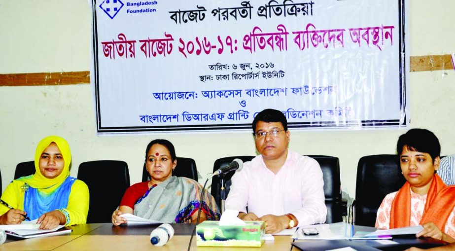 Speakers at a discussion on 'National Budget 2016-17: Position of Disabled' organized by Access Bangladesh Foundation at Dhaka Reporters Unity on Monday.