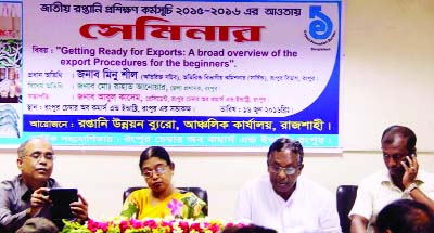 RANGPUR: Additional Divisional Commissioner (Gen) Minu Sheel attended a seminar on ' Getting Ready for Exports : A Broad Overview of the Procedures for the Beginners ' on Thursday.