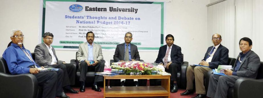 Dr Biru Paksha Paul, Chief Economist, Bangladesh Bank speaks at a discussion on "Students' thoughts and debate on National Budget 2016-17" organized by the Faculty of Business Administration of Eastern University held at the University Seminar Hall on