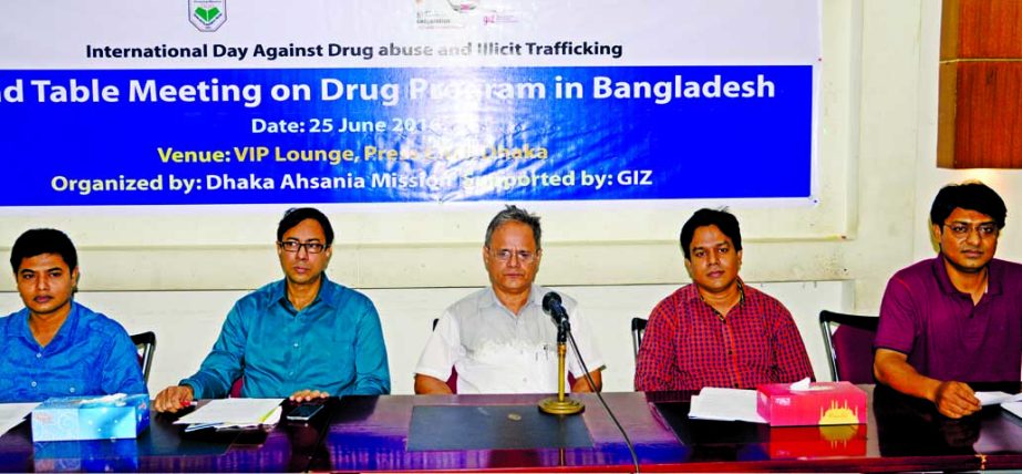 Speakers at a roundtable organised by Dhaka Ahsania Mission marking International Day Against Drug Abuse and Illicit Trafficking at Jatiya Press Club on Saturday.