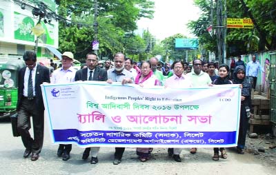 SYLHET: A rally was brought out in Sylhet city on the occasion of World Indigenous Day yesterday.