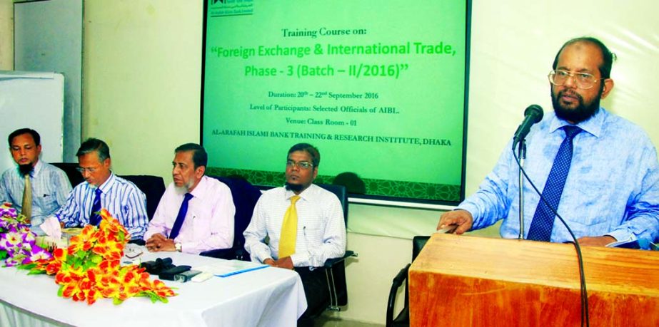 Al-Arafah Islami Bank Training & Research Institute arranges a 3-day long training on 'Foreign Exchange & International Trade, Phase-3' on Tuesday in the city. Managing Director of the Bank Md. Habibur Rahman inaugurated the program where Principal of t