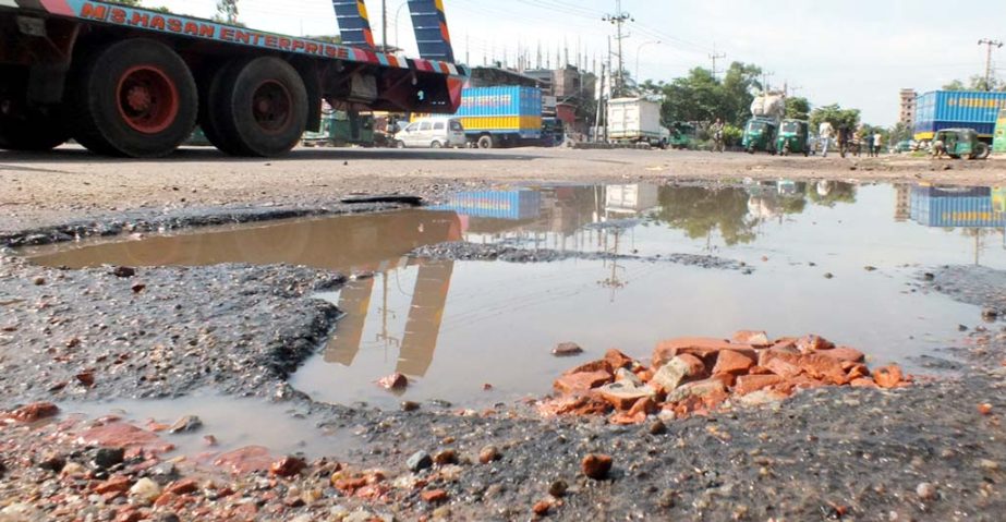 Dhaka-Chittagong Highway at Noyabazar area has turned into bad shape causing untold sufferings to the people for a long time. No step has been taken to repair the road despite repeated request by the locals.