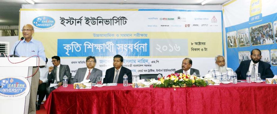 Education Minister Nurul Islam Nahid, MP speaks at a reception program of successful students of HSC 2016 organized by Eastern University at its premises recently.