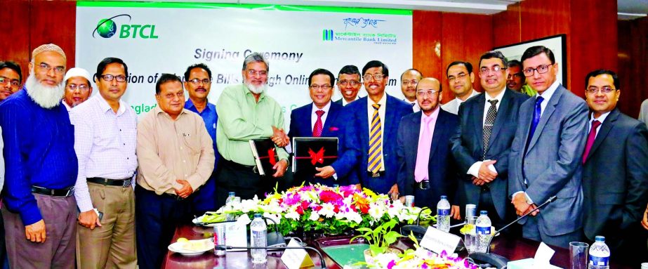Mercantile Bank Limited (MBL) signed an agreement with Bangladesh Telecommunications Company Limited (BTCL) on collection of telephone bills through online banking system. Kazi Masihur Rahman, Managing Director and CEO of the Bank and Mohammed Kabir Hossa