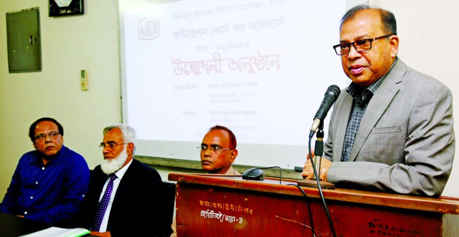 Md. Abdus Salam, CEO & Managing Director of Janata Bank Limited inaugurates a 20-day long 'Foundation Course for Officers' organized by Janata Bank Staff College, in the city on Sunday. Md Kabir Ahamed, Principal (General Manager ) of Janata Bank Staff