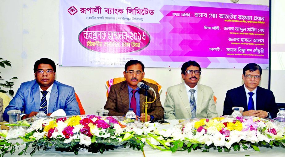 Md Ataur Rahman Prodhan, Managing Director of Rupali Bank Ltd presided over its Manager Conference-2016 of Dhaka North Divisional in the city recently. Bishnu Pada Choudhury, Abdul Majid Sheikh and Hasne Alam, General Managers of Dhaka Divisional Office o