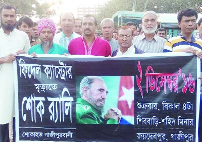 GAZIPUR: A rally was brought out at Joydebpur in Gazipur condoling the death of world leader Fidel Castro yesterday.
