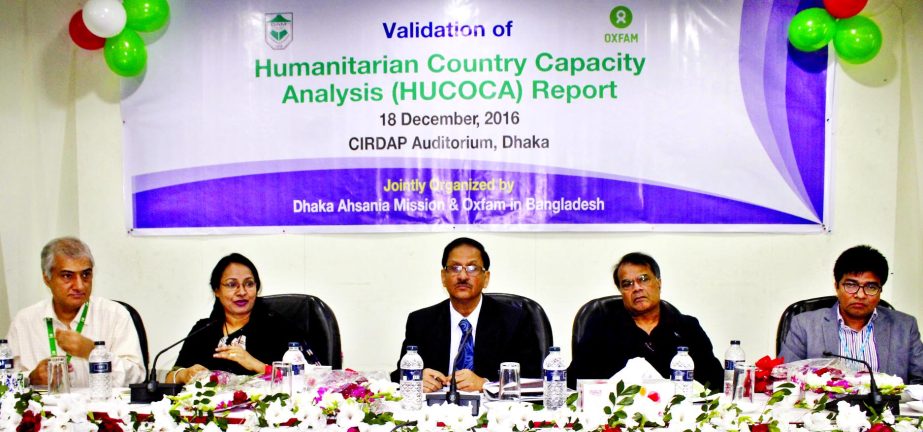 Executive Director of Dhaka Ahsania Mission Dr M Ehsanur Rahman, among others, at a programme on 'Validation of Humanitarian Country Capacity Analysis Report' organised jointly by Oxfam Bangladesh and Dhaka Ahsania Mission in CIRDAP Auditorium in the ci