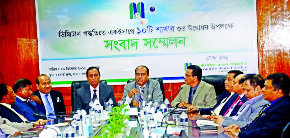 Shahidul Ahsan, Chairman, Mercantile Bank Limited addressing in a press conference in the city on Tuesday regarding inauguration of 10 new branches in different locations across the country. Md Anwarul Haque and AKM Shaheed Reza, Vice Chairmans, Mohammad